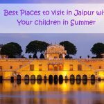 Best Places to visit in Jaipur Children in Summer - Kids picnic spots