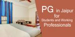 Best Place to look for PG in Jaipur for Students and Working Professionals